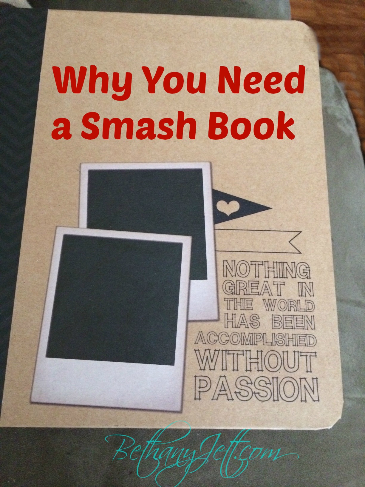 Why You Need a Smash Book - Bethany Jett