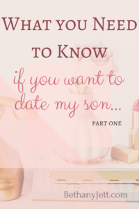 If You want to date my son part one BethanyJett.com
