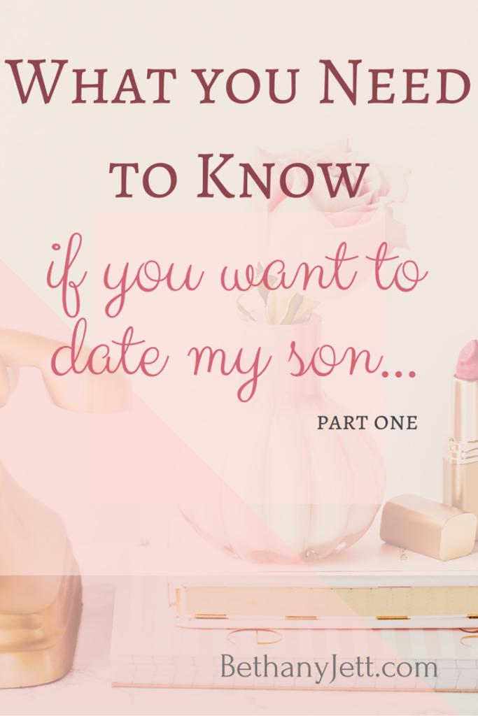 If You want to date my son part one BethanyJett.com