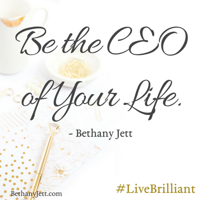 Be the CEO of Your Life; BethanyJett.com